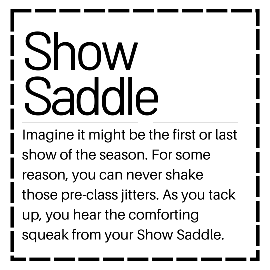 Show Saddle - 100% Soy